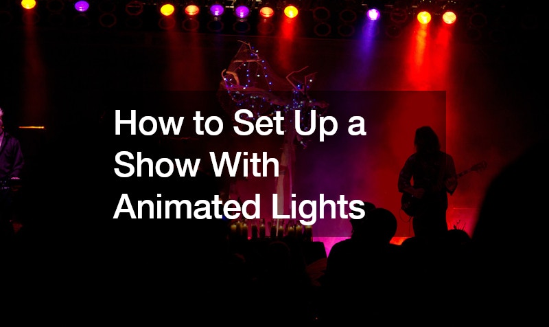 How to Set Up a Show With Animated Lights